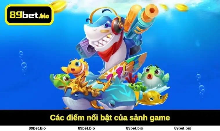Các điểm nổi bật của sảnh game